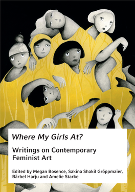 Where My Girls At? Writings on Contemporary Feminist Art