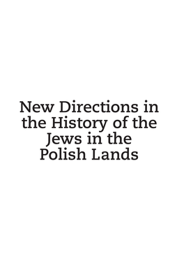 New Directions in the History of the Jews in the Polish Lands Jews of Poland