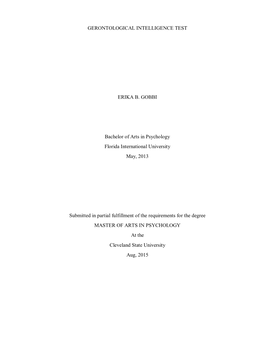 GERONTOLOGICAL INTELLIGENCE TEST ERIKA B. GOBBI Bachelor of Arts in Psychology Florida International University May, 2013 Submi