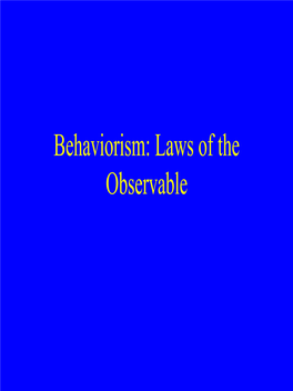 Behaviorism: Applied Logical Positivism