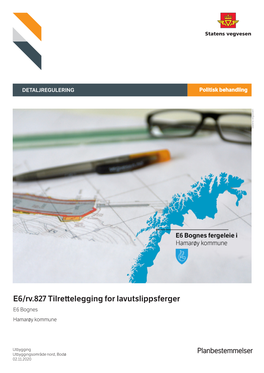 E6/Rv.827 Tilrettelegging for Lavutslippsferger E6 Bognes Hamarøy Kommune