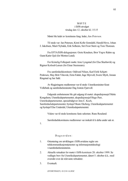 95 M Ø T E I EØS-Utvalget Tirsdag Den 12. Oktober Kl. 15.15 Møtet Ble Ledet Av Komiteens Fung. Leder, Jan Petersen. Til Stede