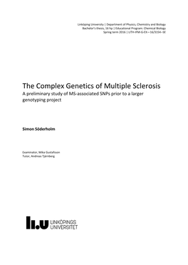 The Complex Genetics of Multiple Sclerosis a Preliminary Study of MS-Associated Snps Prior to a Larger Genotyping Project