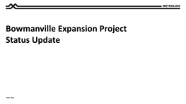 Bowmanville Expansion Project Status Update