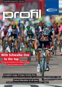 With Schwalbe One to the Top the New Top Racing Bike Tire Is Available As Folding, Tubular and Tubeless Version