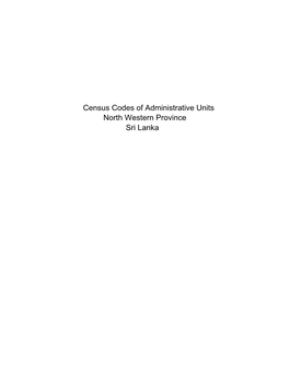 Census Codes of Administrative Units North Western Province Sri Lanka Province District DS Division GN Division Name Code Name Code Name Code Name No