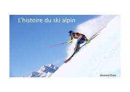 L'histoire Du Ski Alpin 2 L’Origine Du Ski