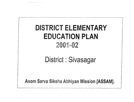 District Elementary Education Plan 2001-02 Sivasagar (Assam).Pdf