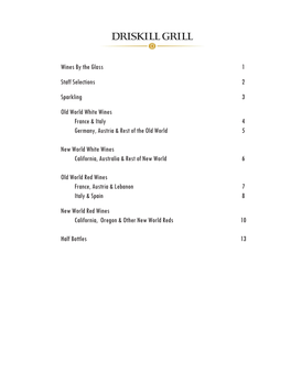 Wines by the Glass 1 Staff Selections 2 Sparkling 3 Old World White Wines France & Italy 4 Germany, Austria & Rest of the Old World 5