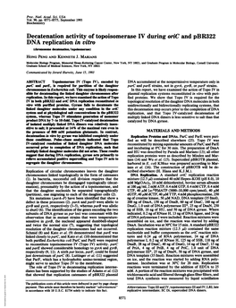 Decatenation Activity of Topoisomerase IV During Oric and Pbr322 DNA Replication in Vitro (Chromosome Deateaton/Topolsomerase) HONG PENG and KENNETH J