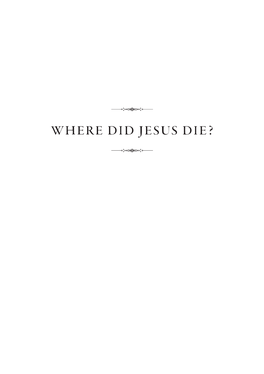 Where Did Jesus Die?