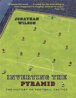 Inverting the Pyramid: a History of Football Tactics