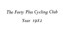 The Forty Plus Cycling Club Year 1982