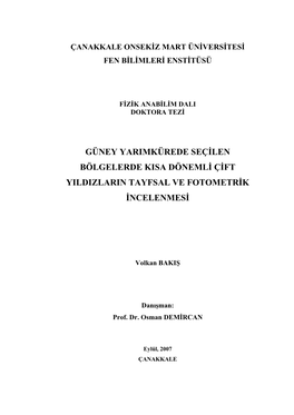 Güney Yarimkürede Seçilen Bölgelerde Kisa Dönemli Çift Yildizlarin Tayfsal Ve Fotometrik Incelenmesi