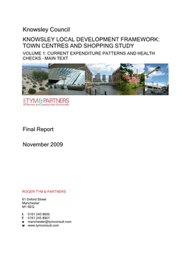 Knowsley Council KNOWSLEY LOCAL DEVELOPMENT FRAMEWORK: TOWN CENTRES and SHOPPING STUDY VOLUME 1: CURRENT EXPENDITURE PATTERNS and HEALTH CHECKS – MAIN TEXT
