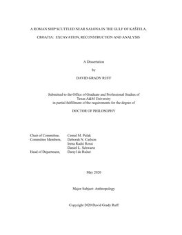 A ROMAN SHIP SCUTTLED NEAR SALONA in the GULF of KAŠTELA, CROATIA: EXCAVATION, RECONSTRUCTION and ANALYSIS a Dissertation by D