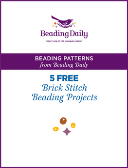 BEADING PATTERNS from Beading Daily 5 FREE Brick Stitch Beading Projects BEADING PATTERNS from Beading Daily 5 FREE Brick Stitch Beading Projects