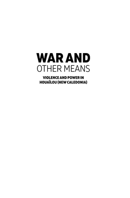 War and Other Means: Power and Violence in Houaïlou