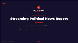 Streaming Political News Report