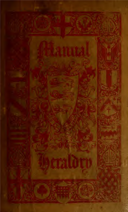 The Manual of Heraldry : Being a Concise Description of the Several