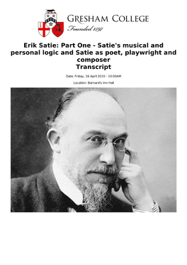 Erik Satie: Part One - Satie's Musical and Personal Logic and Satie As Poet, Playwright and Composer Transcript