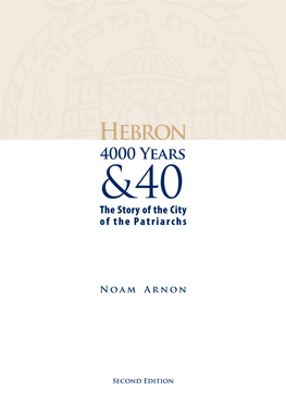 Hebron 4000 Years &40 the Story of the City of the Patriarchs