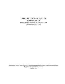 UPPER FRYINGPAN VALLEY MASTER PLAN Adopted by Pitkin County on March 14, 2000 Amended March 4, 2008