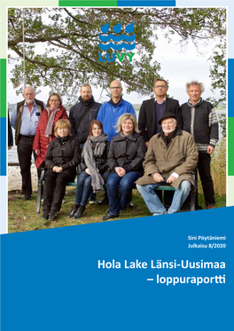 Hola Lake Länsi-Uusimaa – Loppuraportti Länsi-Uudenmaan Vesi Ja Ympäristö Ry Julkaisu 8/2020