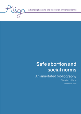 Safe Abortion and Social Norms an Annotated Bibliography Claudia Lo Forte November 2018 Advancing Learning and Innovation on Gender Norms