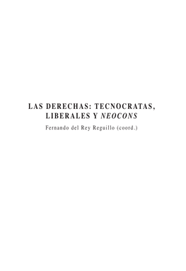 TECNÓCRATAS, LIBERALES Y NEOCONS Fernando Del Rey Reguillo (Coord.)