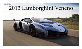 The All New 2013 Lamborghini Veneno Amborghini Is Evolving Its Styling Language, and It’S More Evident Than Ever in the Veneno Shown at the 2013 Geneva Auto Show