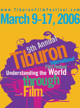 2006 • Tiburon Playhouse Theater This Year Marks the 5Th Anniversary of the Tiburon International Film Festival