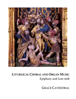 LITURGICAL CHORAL and ORGAN MUSIC Epiphany and Lent 2018