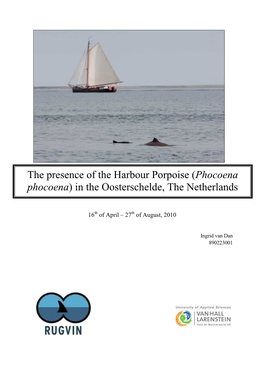 The Presence of the Harbour Porpoise ( Phocoena Phocoena ) in the Oosterschelde, the Netherlands