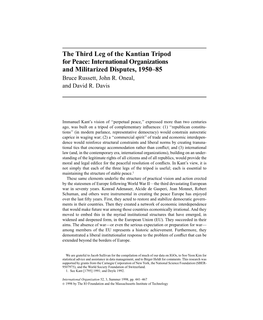 The Third Leg of the Kantian Tripod for Peace: International Organizations and Militarized Disputes, 1950–85 Bruce Russett, John R