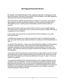 Mr. Speaker, Honourable Members of the Legislative Assembly, Invited Guests and All New Brunswickers. Welcome to the Opening Of