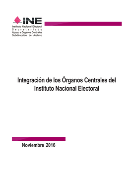 Integración De Los Órganos Centrales Del Instituto Nacional Electoral