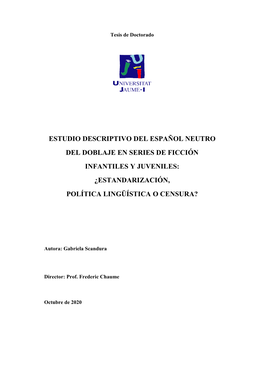 Estudio Descriptivo Del Español Neutro Del Doblaje En Series De Ficción Infantiles Y Juveniles: ¿Estandarización, Política Lingüística O Censura?