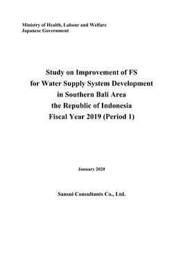 Study on Improvement of FS for Water Supply System Development in Southern Bali Area the Republic of Indonesia Fiscal Year 2019 (Period 1)