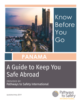 PANAMA a Guide to Keep You Safe Abroad Provided By: Pathways to Safety International