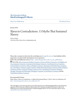Slaves to Contradictions: 13 Myths That Sustained Slavery Wilson Huhn University of Akron School of Law, Whuhn@Uakron.Edu