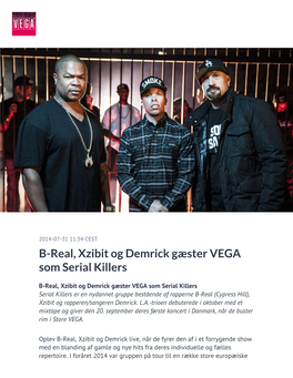 B-Real, Xzibit Og Demrick Gæster VEGA Som Serial Killers