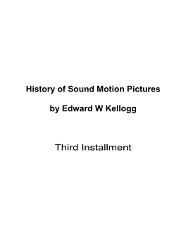 History of Sound Motion Pictures by Edward W Kellogg Third Installment