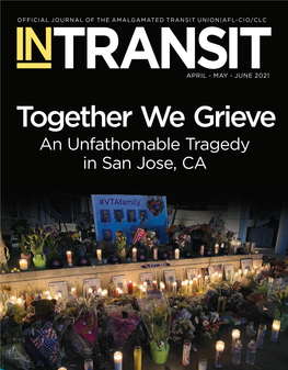 Together We Grieve an Unfathomable Tragedy in San Jose, CA INTERNATIONAL OFFICERS the ATU MOURNS the JOHN A