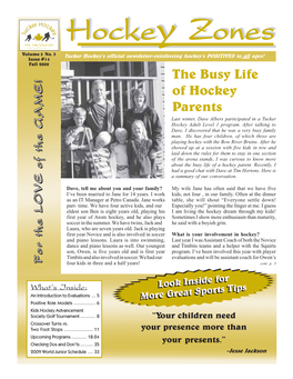 Fall 2008 the Busy Life of Hockey Parents Last Winter, Dave Albers Participated in a Tucker Hockey Adult Level 1 Program