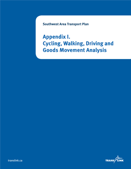 Appendix I. Cycling, Walking, Driving and Goods Movement Analysis