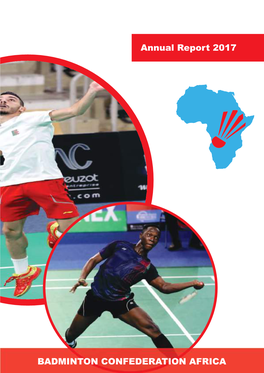 Annual Report 2017 BADMINTON CONFEDERATION AFRICA