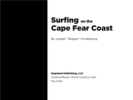 Surfing on the Cape Fear Coast and Sharing People Find It Hard to Separate Their Surfing Were Born After 1950 and Know Little Or Nothing the Facts with Readers