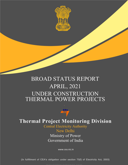 Broad Status Report April, 2021 Under Construction Thermal Power Projects