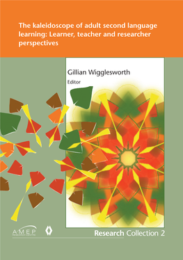 The Kaleidoscope of Adult Second Language Learning: Learner, Teacher and Researcher Perspectives